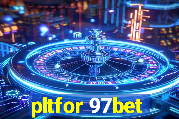 pltfor 97bet