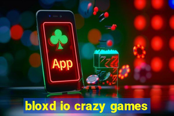 bloxd io crazy games