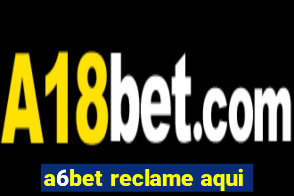 a6bet reclame aqui