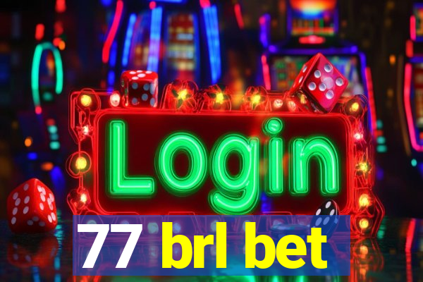 77 brl bet