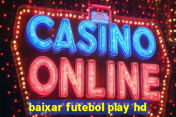 baixar futebol play hd