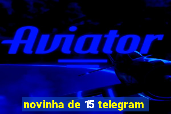 novinha de 15 telegram