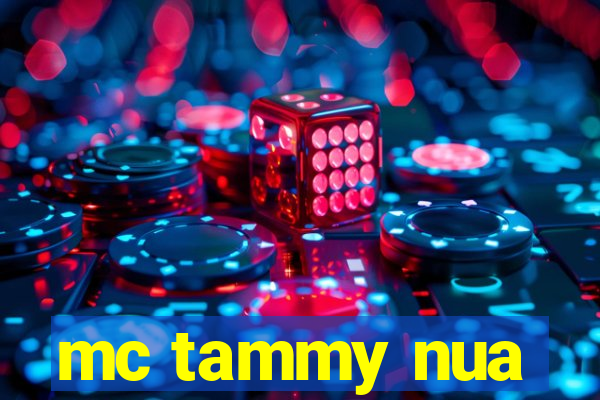 mc tammy nua