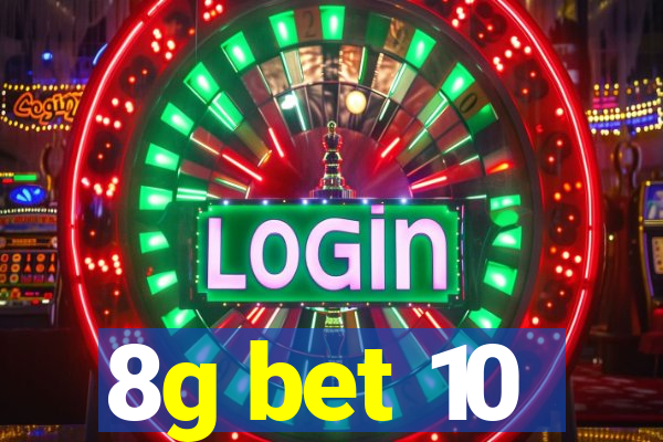 8g bet 10