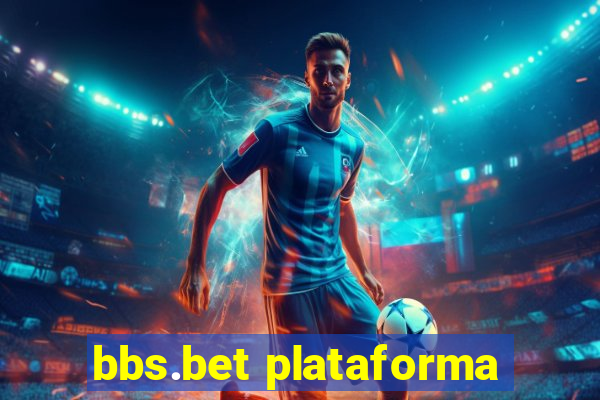 bbs.bet plataforma