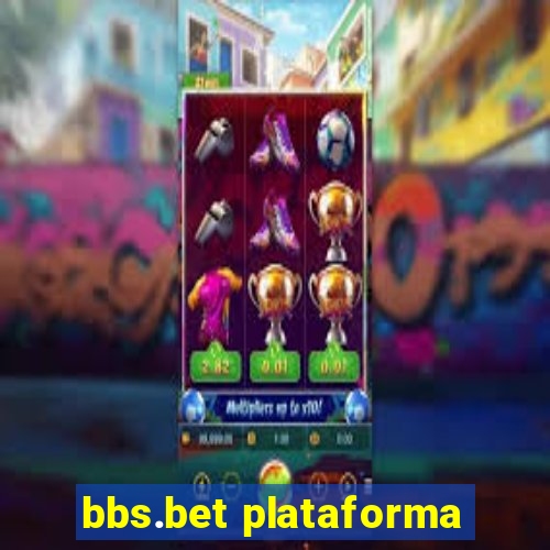 bbs.bet plataforma