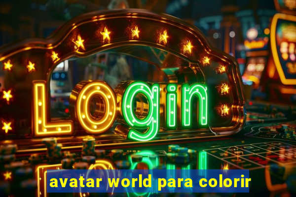 avatar world para colorir