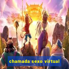 chamada sexo virtual