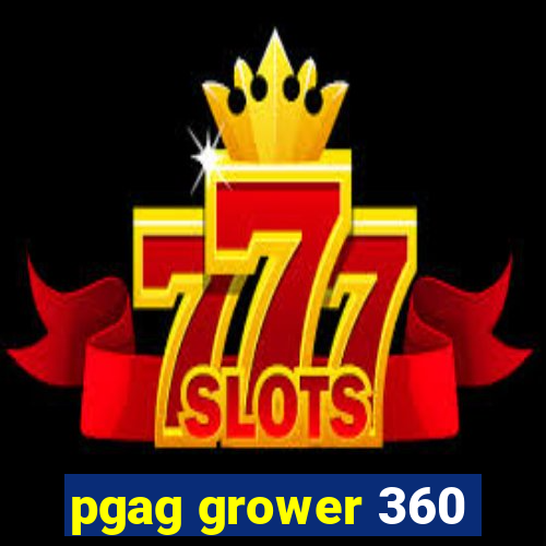 pgag grower 360