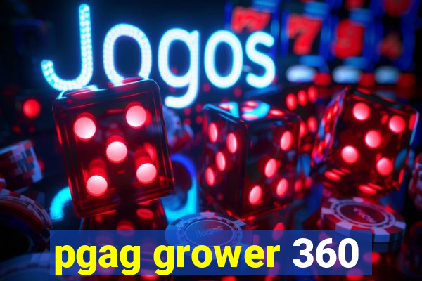 pgag grower 360