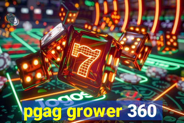 pgag grower 360