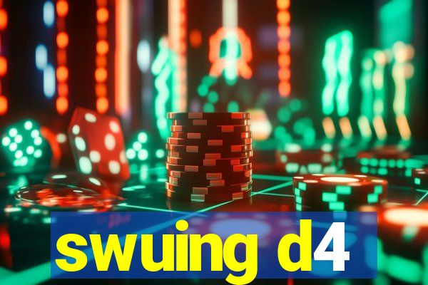 swuing d4