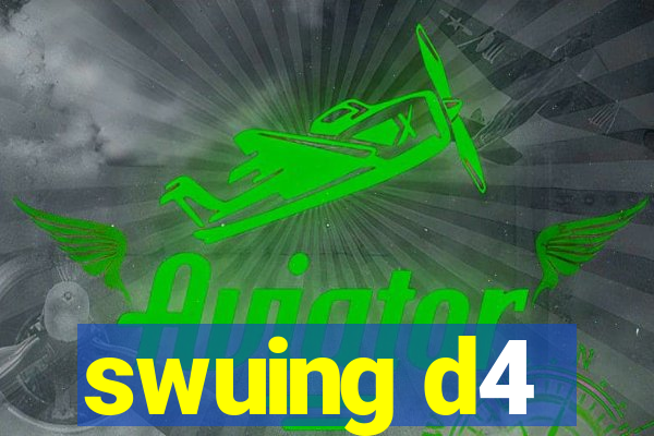 swuing d4