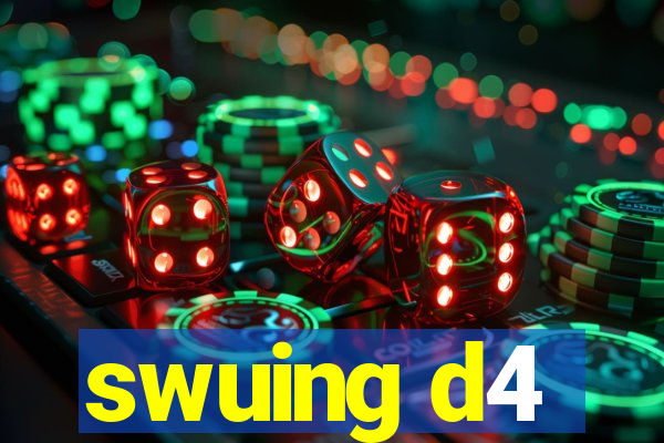 swuing d4