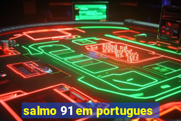 salmo 91 em portugues