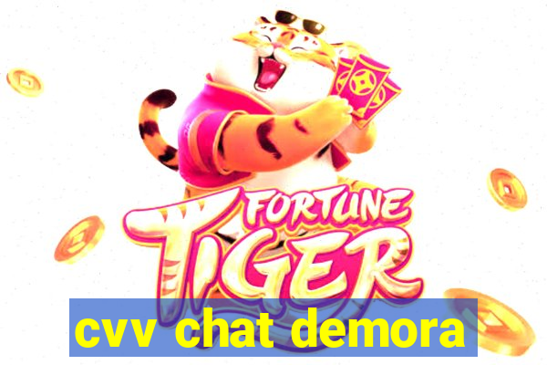 cvv chat demora