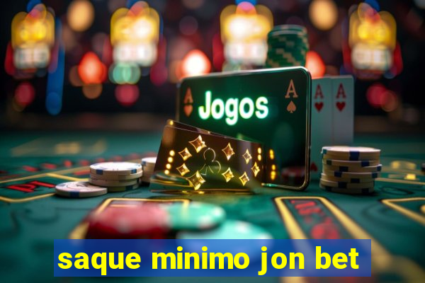 saque minimo jon bet