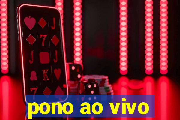 pono ao vivo