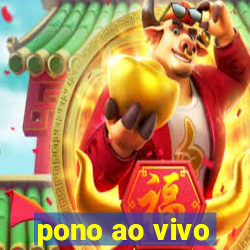 pono ao vivo