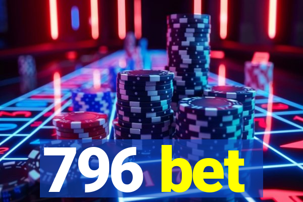 796 bet