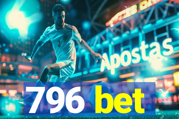 796 bet