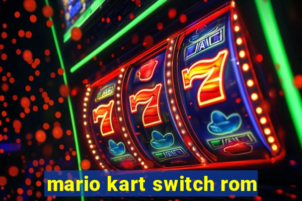 mario kart switch rom