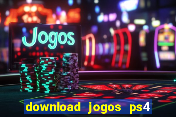 download jogos ps4 pkg pt br