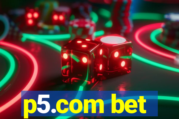 p5.com bet