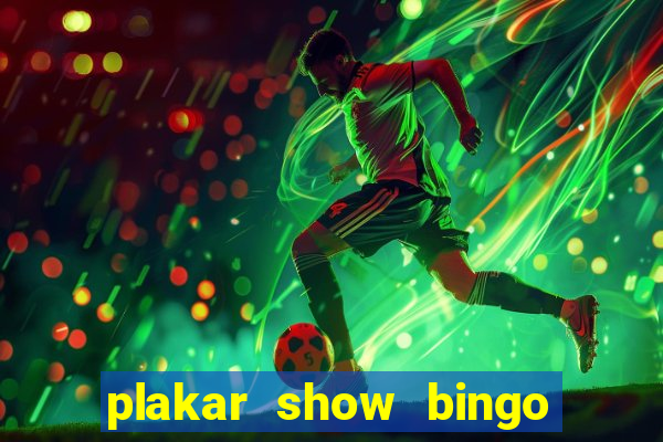 plakar show bingo ao vivo