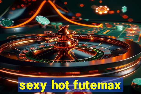 sexy hot futemax