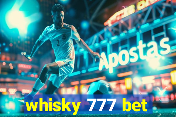 whisky 777 bet