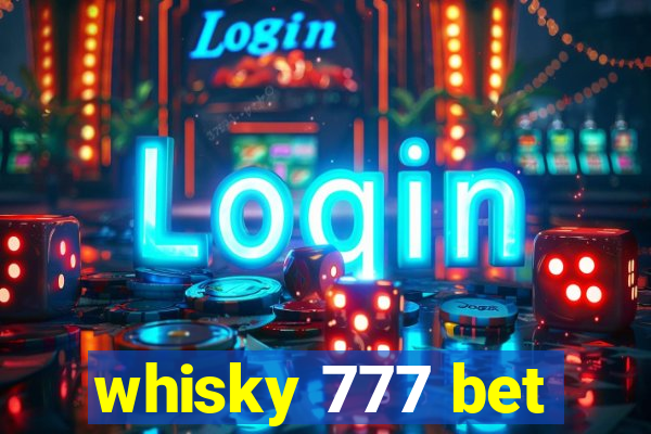 whisky 777 bet