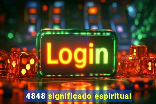 4848 significado espiritual