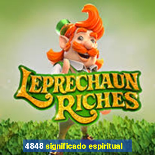 4848 significado espiritual