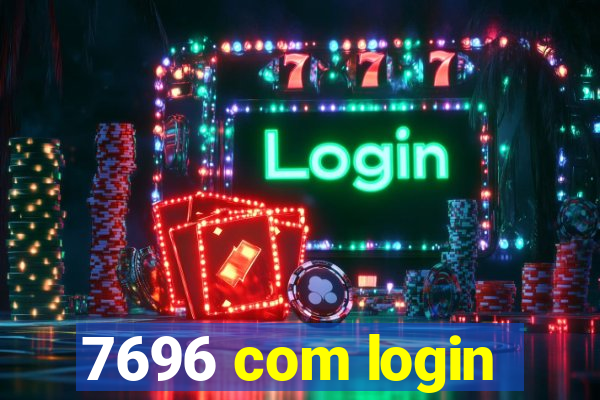 7696 com login