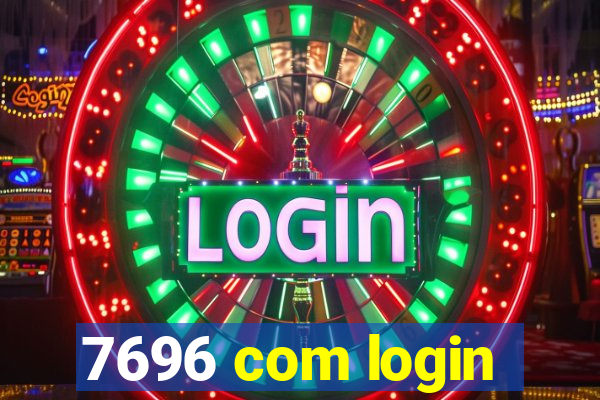 7696 com login