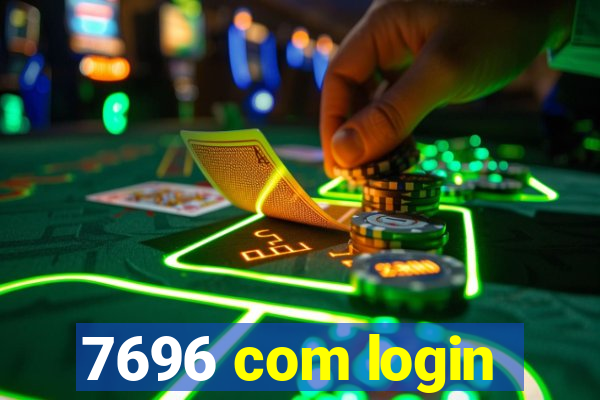 7696 com login