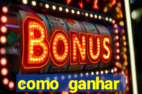 como ganhar dinheiro nos slots