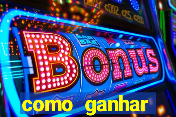 como ganhar dinheiro nos slots