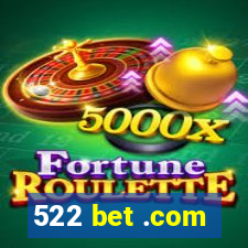 522 bet .com