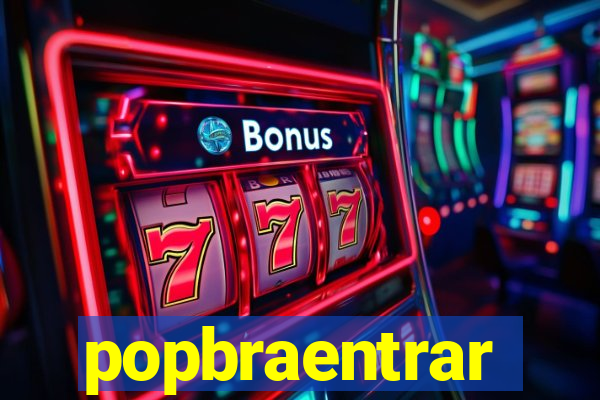 popbraentrar