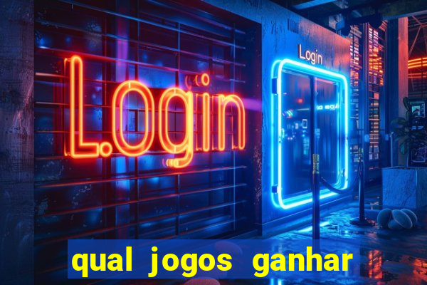 qual jogos ganhar dinheiro de verdade