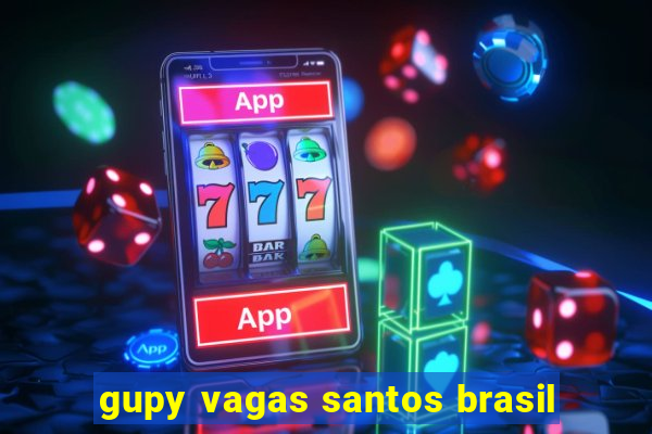 gupy vagas santos brasil