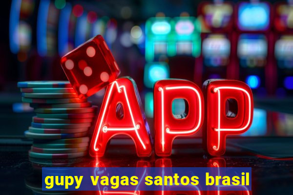 gupy vagas santos brasil