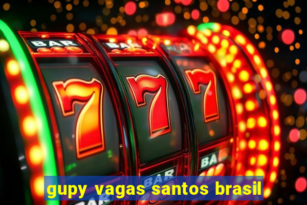 gupy vagas santos brasil