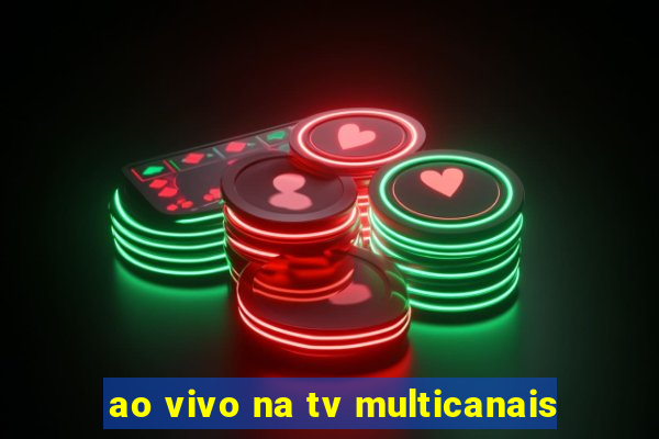 ao vivo na tv multicanais