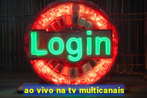 ao vivo na tv multicanais