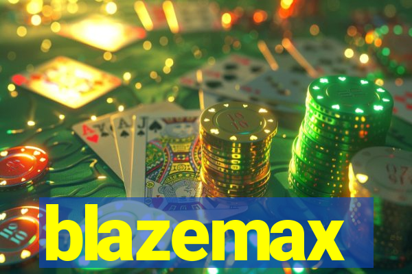 blazemax