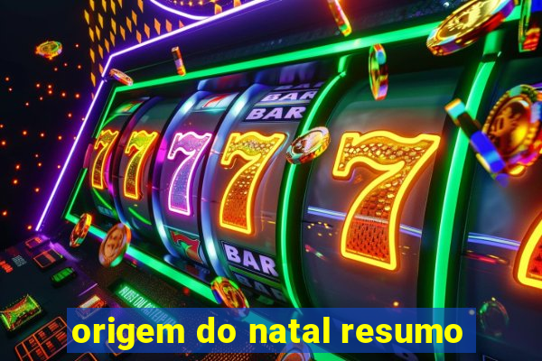 origem do natal resumo