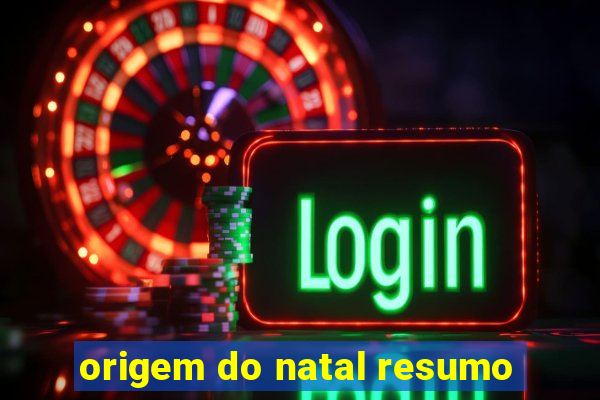 origem do natal resumo